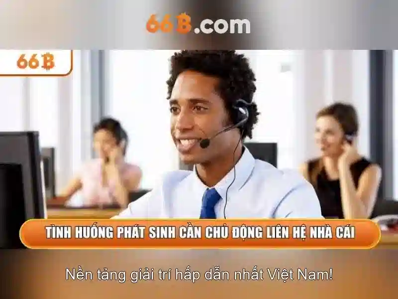 Liên hệ – Khám phá hệ thống hỗ trợ xuất sắc của 66B và cờ caro 66b - 66B