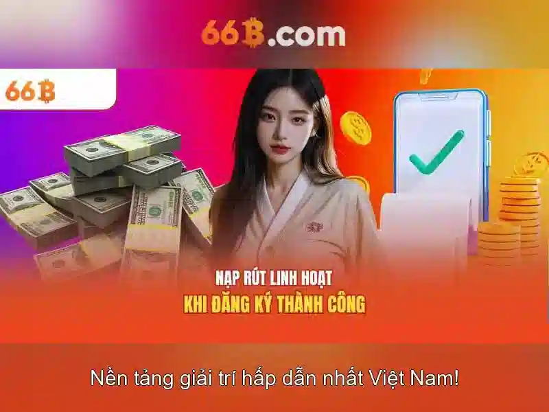 66b - Nền tảng cá cược trực tuyến hàng đầu cho người chơi Việt